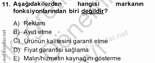 11. soru: Aşağıdakilerden hangisi markanın fonksiyonlarından biri değildir? A) Reklam B) Ayırt etme C) Urünün kalitesini garant…