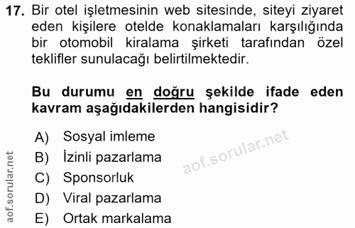 17. soru: Bir otel işletmesinin web sitesinde, siteyi ziyaret eden kişilere otelde konaklamaları karşılığında bir otomobil kira…