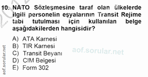 10. soru: NATO Sözleşmesine taraf olan ülkelerde ilgili personelin eşyalarının Transit Rejime tabi tutulması için kullanılan be…