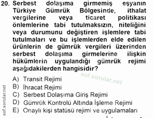 20. soru: Serbest dolaşıma girmemiş eşyanın Türkiye Gümrük Bölgesinde, ithalat vergilerine veya ticaret politikası önlemlerine…