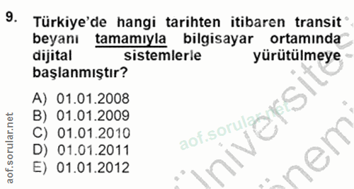 9. soru: Türkiye'de hangi tarihten itibaren transit® beyanı tamamıyla bilgisayar ortamında dijital sistemlerle yürütülmeye baş…