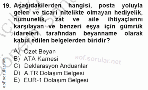 19. soru: Aşağıdakilerden hangisi, posta yoluyla gelen ve ticari nitelikte olmayan hediyelik, numunelik, zat ve aile ihtiyaçlar…