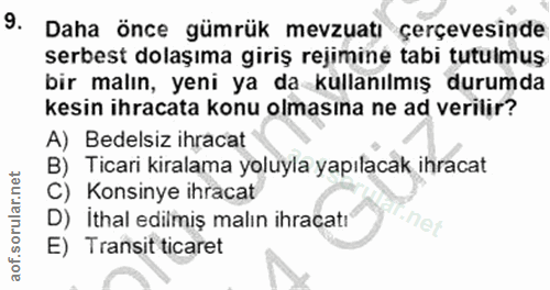 9. soru: Daha önce gümrük mevzuati çerçevesinde serbest dolaşıma giriş rejimine tabi tutulmuş bir malın, yeni ya da kullanılmı…