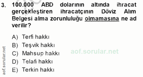 3. soru: 100.000 ABD dolarının altinda ihracat gerçekleştiren ihracatçının Döviz Alım Belgesi alma zorunluluğu olmamasına ne a…