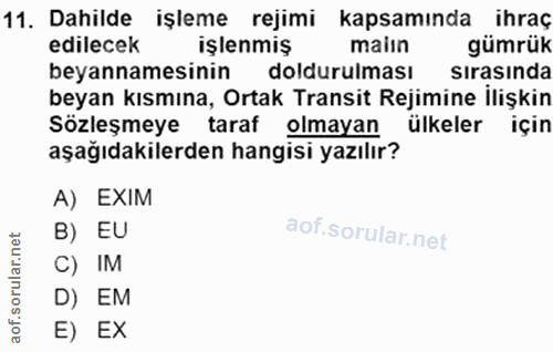 11. soru: Dahilde işleme rejimi kapsamında ihraç edilecek işlenmiş maiin gümrük beyannamesinin doldurulması Sırasında beyan kıs…