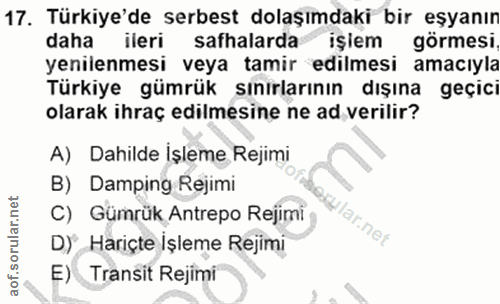 17. soru: Türkiye'de serbest dolaşımdaki bir eşyanır daha ileri safhalarda işiem görmesi yenilenmesi veya tamir edilmesi amacıy…
