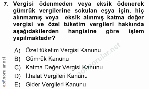 7. soru: Vergisi ödenmeden veya eksik ödenerek gümrük vergilerine sokulan eşya için, hiç alınmamış veya eksik alınmış katma de…