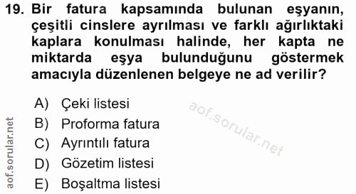 19. soru: Bir fatura kapsamında bulunan eşyanın, çeşitli cinslere ayrılması ve farklı ağırlıktaki kaplara konulması halinde, he…