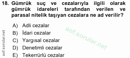 18. soru: Gümrük suç ve cezalarıyla ilgili olarak gümrük idareleri tarafından verilen ve parasal nitelik taşıyan cezalara ne ad…