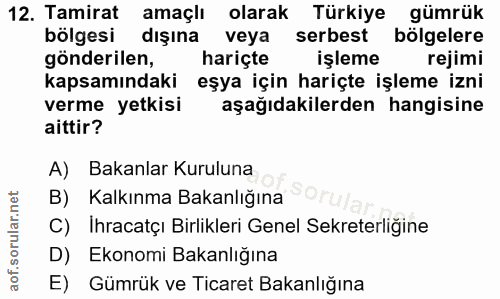 12. soru: Tamirat amaçlı olarak Türkiye gümrük bölgesi dışına veya serbest bölgelere gönderilen, hariçte işleme rejimi kapsamın…