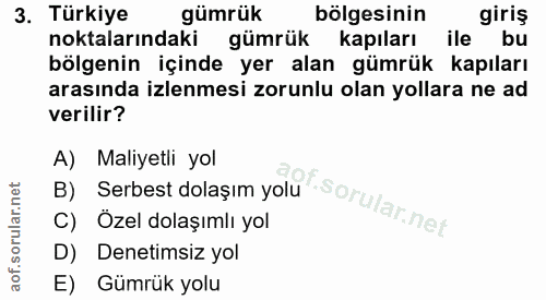3. soru: Türkiye gümrük bölgesinin giriş noktalarındaki gümrük kapıları ile bu bölgenin içinde yer alan gümrük kapıları arasın…