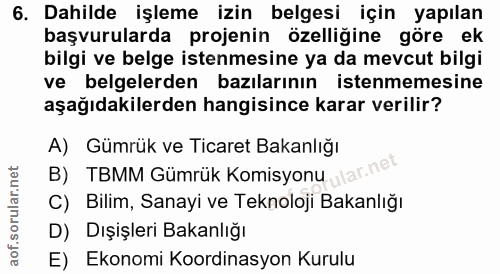 6. soru: Dahilde işleme izin belgesi için yapılan başvurularda projenin özelliğine göre ek bilgi ve belge istenmesine ya da me…