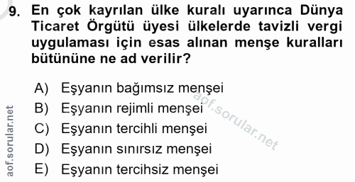 9. soru: En çok kayrılan ülke kuralı uyarınca Dünya Ticaret Örgütü üyesi ülkelerde tavizli vergi uygulaması için esas alınan m…