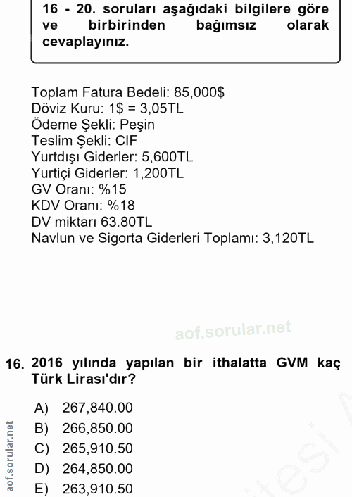 16. soru: 16 - 20. soruları aşağıdaki bilgilere göre ve birbirinden bağimsız olarak cevaplayınız. Toplam Fatura Bedeli: 85,000$…