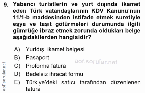 9. soru: Yabancı turistlerin ve yurt dışında ikamet eden Türk vatandaşlarının KDV Kanunu'nun 11/1-b maddesinden istifade etmek…