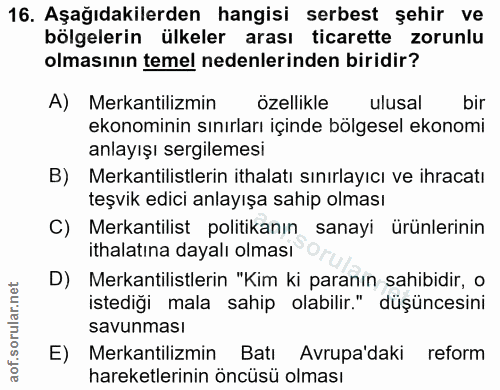 16. soru: Aşağıdakilerden hangisi serbest şehir ve bölgelerin ülkeler arası ticarette zorunlu olmasının temel nedenlerinden bir…