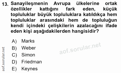 13. soru: Sanayileşmenin Avrupa ülkelerine ortak özellikler kattığını fark eden, küçük topluluklar büyük topluluklara katıldıkç…