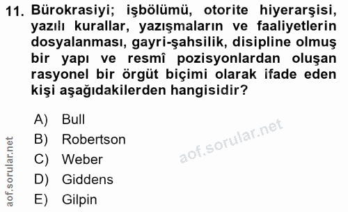 11. soru: Bürokrasiyi; işbölümü, otorite hiyerarşisi, yazılı kurallar, yazışmaların ve faaliyetlerin dosyalanması, gayri-şahsil…