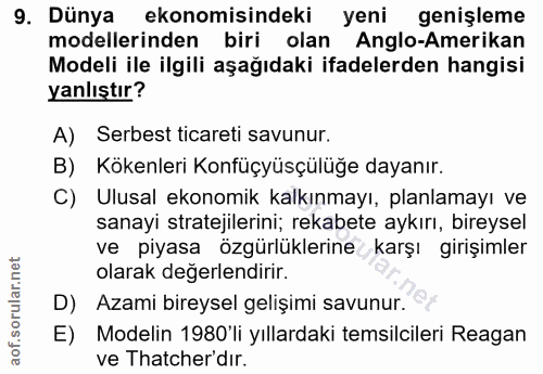 9. soru: Dünya ekonomisindeki yeni genişleme modellerinden biri olan Anglo-Amerikan Modeli ile ilgili aşağıdaki ifadelerden ha…