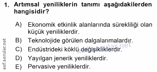 1. soru: Artımsal yeniliklerin tanımı aşağıdakilerden hangisidir? A) Ekonomik etkinlik alanlarında sürekliliği olan küçük yeni…