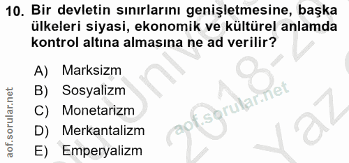10. soru: Bir devletin sınırlarını genişletmesine, başka ülkeleri siyasi, ekonomik ve kültürel anlamda kontrol altına almasına…