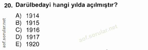 20. soru: Darülbedayi hangi yılda açılmıştır? A) 1914 B) 1915 C) 1916 D) 1917 E) 1920