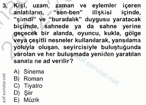 3. soru: Kişi, uzam, zaman ve eylemler içeren anlatıların, /"sen-ben" ilişkisi içinde, "şimdi" ve "buradalık" duygusu yarataca…