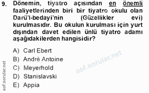 9. soru: Dönemin, tiyatro açısından en önemli faaliyetlerinden biri bir tiyatro okulu olan Darü'l-bedayi'nin (Güzellikler evi)…