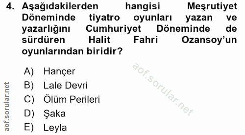 4. soru: Aşağıdakilerden hangisi Meşrutiyet Döneminde tiyatro oyunları yazan ve yazarlığını Cumhuriyet Döneminde de sürdüren H…