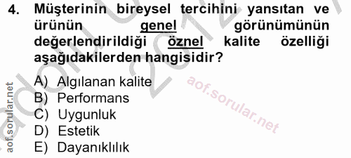 4. soru: Müşterinin bireysel tercihini yansıtan ve ürünün genel görünümünün değerlendirildiği (öznel kalite özelliği aşağıdaki…