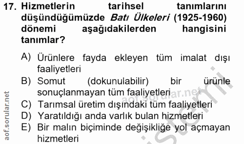 17. soru: Hizmetlerin tarihsel tanımlarını düşündüğümüzde Batı Ülkeleri (1925-1960) dönemi aşağıdakilerden hangisini tanımlar?…
