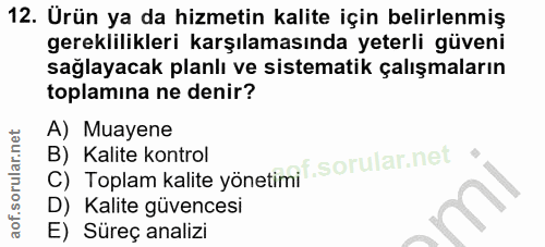 12. soru: Urün ya da hizmetin kalite için belirlenmiş gereklilikleri karşılamasında yeterli güveni sağlayacak planlı ve sistema…