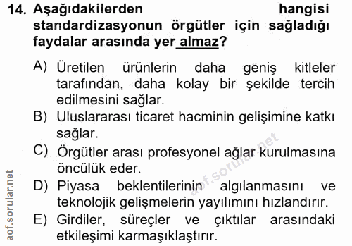 14. soru: Aşağıdakilerden hangisi standardizasyonun örgütler için sağladığı faydalar arasında yer almaz? A) Üretilen ürünlerin…