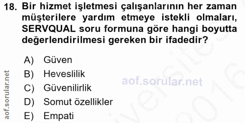 18. soru: Bir hizmet işletmesi çalışanlarının her zaman müşterilere yardım etmeye istekli olmaları, SERVQUAL soru formuna göre…
