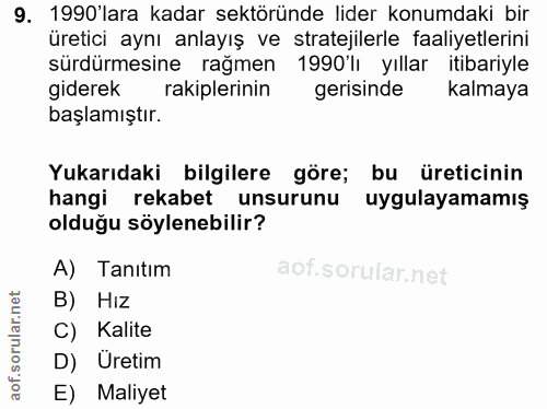 9. soru: 1990'lara kadar sektöründe lider konumdaki bir üretici aynı anlayış ve stratejilerle faaliyetlerini sürdürmesine rağm…
