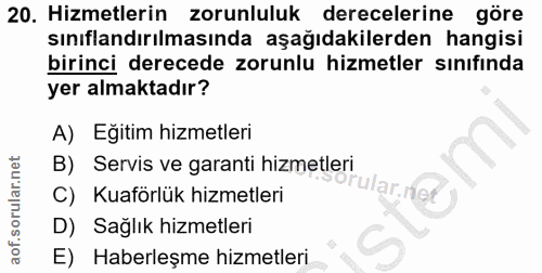 20. soru: Hizmetlerin zorunluluk derecelerine göre sınıflandırılmasında aşağıdakilerden hangisi birinci derecede zorunlu hizmet…