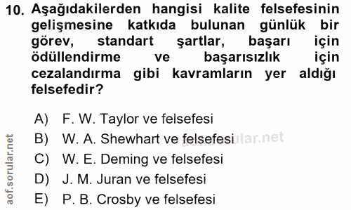 10. soru: Aşağıdakilerden hangisi kalite felsefesinin gelişmesine katkıda bulunan günlük bir görev, standart şartlar, başarı iç…