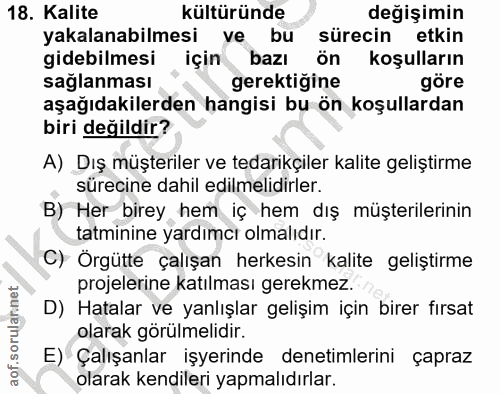 18. soru: Kalite kültüründe değişimin yakalanabilmesi ve bu sürecin etkin gidebilmesi , için bazı ön koşulların saglanması gere…