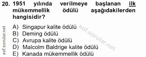 20. soru: 1951 yılında verilmeye başlanan ilk mükemmellik ödülü aşağıdakilerden hangisidir? A) Singapur kalite ödülü of. B) Dem…