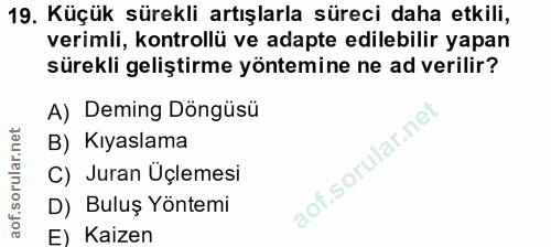 19. soru: Küçük sürekli artışlarla süreci daha etkili, verimli, kontrollü ve adapte edilebilir yapan sürekli geliştirme yöntemi…