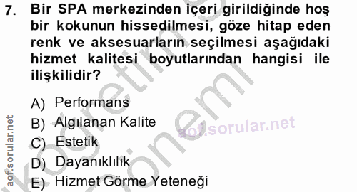 7. soru: Bir SPA merkezinden içeri girildiğinde hoş bir kokunun hissedilmesi, göze hitap eden renk ve aksesuarların seçilmesi…