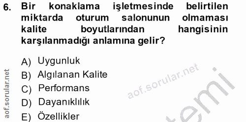 6. soru: Bir konaklama işletmesinde belirtilen miktarda oturum salonunun olmaması kalite boyutlarından hangisinin karşılanmadı…