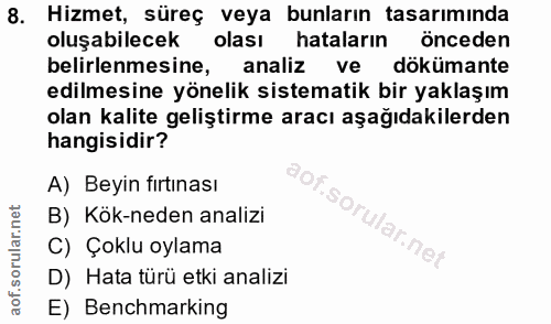 8. soru: Hizmet, süreç veya bunların tasarımında oluşabilecek olası hataların önceden belirlenmesine, analiz ve dökümante edil…