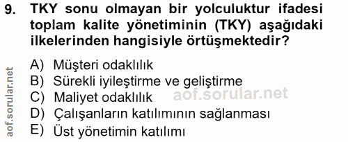 9. soru: TKY sonu olmayan bir yolculuktur ifadesi toplam kalite yönetiminin (TKY) aşağıdaki ilkelerinden hangisiyle örtüşmekte…