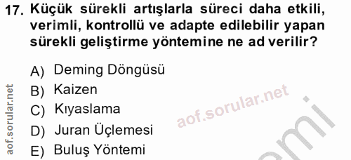 17. soru: Küçük sürekli artışlarla süreci daha etkili, verimli, kontrollü ve adapte edilebilir yapan sürekli geliştirme yöntemi…