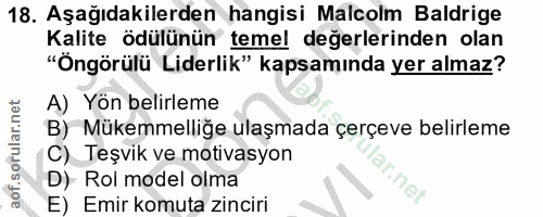 18. soru: Aşağıdakilerden hangisi Malcolm Baldrige Kalite ödülünün temel değerlerinden olan "Öngörülü Liderlik" kapsamında yer…