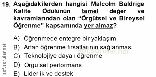19. soru: Aşağıdakilerden hangisi Malcolm Baldrige Kalite Ödülünün temel değer ve kavramlarından olan "Örgütsel ve Bireysel Öğr…
