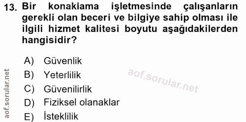 13. soru: Bir konaklama işletmesinde çalışanların gerekli olan beceri ve bilgiye sahip olması ile ilgili hizmet kalitesi boyutu…
