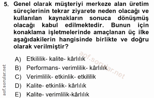 5. soru: Genel olarak müşteriyi merkeze alan üretim süreçlerinin tekrar ziyarete neden olacağı ve kullanılan kaynakların sonuc…
