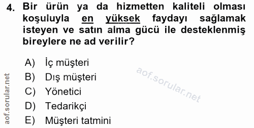4. soru: Bir ürün ya da hizmetten kaliteli olması koşuluyla en yüksek faydayı sağlamak isteyen ve satın alma gücü ile destekle…